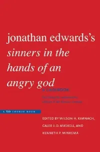 Buy Jonathan Edwards's Sinners in the Hands of an Angry God (English, Jonathan Edwards | Wilson H. Kimnach | Caleb J. D. Maskell) — BookShops.in