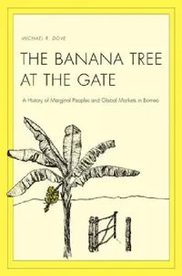 Buy Banana Tree at the Gate (English, Michael R. Dove) — BookShops.in