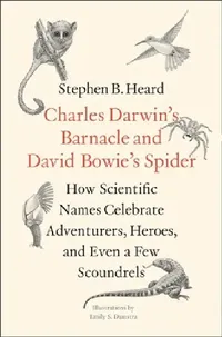 Buy Charles Darwin's Barnacle and David Bowie's Spider (English, Stephen B. Heard | Emily S. Damstra) — BookShops.in