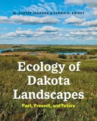 Buy Ecology of Dakota Landscapes (English, W. Carter Johnson | Dennis H. Knight) — BookShops.in