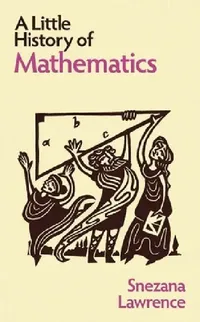 Buy A Little History of Mathematics (English, Snezana Lawrence) — BookShops.in