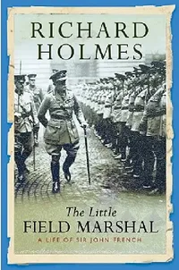 Buy The Little Field Marshal (English, Richard Holmes) — BookShops.in