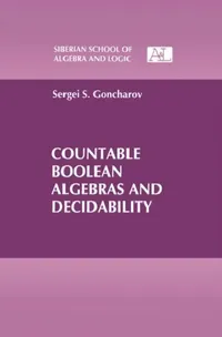 Buy Countable Boolean Algebras and Decidability (English, Sergei S. Goncharov) — BookShops.in