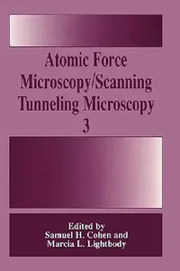 Buy Atomic Force Microscopy/Scanning Tunneling Microscopy 3 (English, Samuel H. Cohen | Marcia L. Lightbody) — BookShops.in