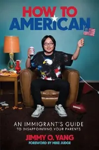 Buy How to American (English, Jimmy O. Yang) — BookShops.in