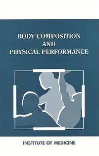Buy Body Composition and Physical Performance (English, Institute of Medicine | Committee on Military Nutrition Research | Judith Grumstrup-Scott) — BookShops.in