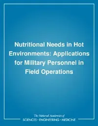 Buy Nutritional Needs in Hot Environments (English, Institute of Medicine | Committee on Military Nutrition Research | Bernadette M. Marriott) — BookShops.in
