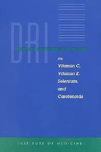 Buy Dietary Reference Intakes for Vitamin C, Vitamin E, Selenium, and Carotenoids (English, Institute of Medicine | Food, Nutrition Board | Standing Committee on the Scientific Eva) — BookShops.in