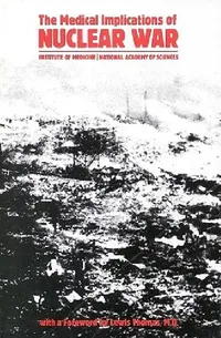 Buy The Medical Implications of Nuclear War (English, Institute of Medicine | Steering Committee for the Symposium on | Lewis Thomas) — BookShops.in