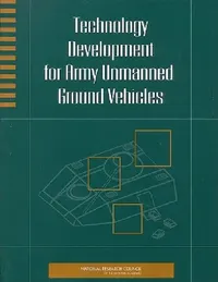 Buy Technology Development for Army Unmanned Ground Vehicles (English, National Research Council | Division on Engineering, Physical Sci | Board on Army Science, Technology) — BookShops.in
