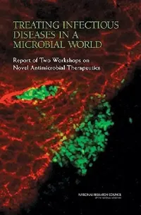 Buy Treating Infectious Diseases in a Microbial World (English, National Research Council | Division on Earth, Life Studies | Board on Life Sciences) — BookShops.in