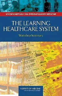 Buy The Learning Healthcare System (English, Institute of Medicine | Roundtable on Evidence-Based Medicine | J. Michael McGinnis) — BookShops.in