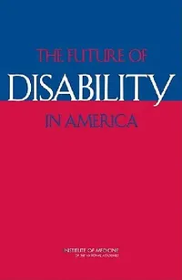 Buy The Future of Disability in America (English, Institute of Medicine | Board on Health Sciences Policy | Committee on Disability in America) — BookShops.in