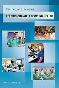Buy The Future of Nursing (English, Institute of Medicine | Committee on the Robert Wood Johnson Fou) — BookShops.in