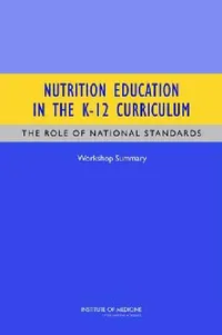 Buy Nutrition Education in the K-12 Curriculum (English, Institute of Medicine | Board on Children Youth, Families | Food, Nutrition Board) — BookShops.in