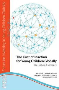 Buy The Cost of Inaction for Young Children Globally (English, National Research Council | Institute of Medicine | Board on Global Health) — BookShops.in