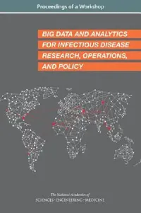 Buy Big Data and Analytics for Infectious Disease Research, Operations, and Policy (English, National Academies of Sciences Engineeri | Health, Medicine Division | Board on Global Health) — BookShops.in