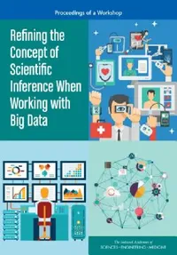 Buy Refining the Concept of Scientific Inference When Working with Big Data (English, National Academies of Sciences Engineeri | Division on Engineering, Physical Sci | Board on Mathematical Sciences, Their) — BookShops.in