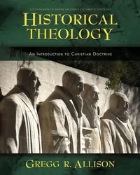 Buy Historical Theology (English, Gregg Allison) — BookShops.in