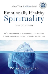 Buy Emotionally Healthy Spirituality (English, Peter Scazzero) — BookShops.in