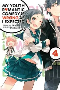 Buy My Youth Romantic Comedy Is Wrong, as I Expected, Vol. 4 (Light Novel) (English, Wataru Watari) — BookShops.in