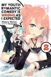 Buy My Youth Romantic Comedy Is Wrong, as I Expected, Vol. 2 (Light Novel) | by Wataru Watari | Yen on | by Wataru Watari | Yen on — BookShops.in