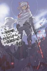 Buy Is It Wrong to Try to Pick Up Girls in a Dungeon?, Vol. 10 (Light Novel) (English, Fujino Omori) — BookShops.in