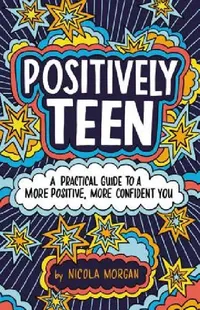 Buy Positively Teen (English, Nicola Morgan) — BookShops.in
