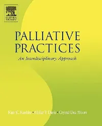 Buy Palliative Practices (English, Kim K. Kuebler | Mellar P. Davis | Crystal Dea Moore) — BookShops.in