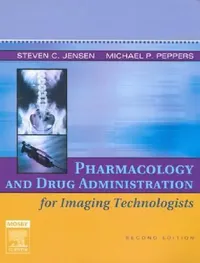 Buy Pharmacology and Drug Administration for Imaging Technologists (English, Steven C. Jensen | Michael P. Peppers) — BookShops.in