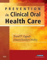 Buy Prevention in Clinical Oral Health Care (English, David P. Cappelli | Connie Chenevert Mobley) — BookShops.in