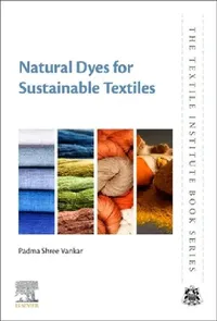 Buy Natural Dyes for Sustainable Textiles by Padma Shree Vankar | Woodhead Publishing | English | Paperback | The Textile Institute Book Series — BookShops.in