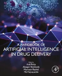 Buy A Handbook of Artificial Intelligence in Drug Delivery (English, Anil K. Philip) — BookShops.in