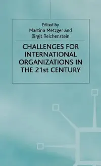 Buy Challenges for International Organizations in the Twenty-First Century (English, M. Metzger | B. Reichenstein) — BookShops.in