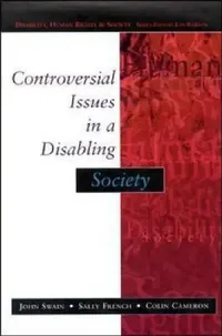 Buy Controversial Issues in a Disabling Society (English, Sally French | Colin Cameron | John Swain) — BookShops.in