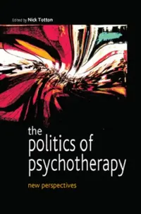 Buy The Politics of Psychotherapy (English, Nick Totton) — BookShops.in