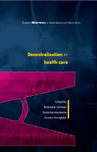 Buy Decentralization in Health Care (English, Richard B. Saltman | Vaida Bankauskaite) — BookShops.in