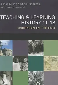 Buy Teaching and Learning History (English, Chris Husbands | Alison Kitson | Susan Steward) — BookShops.in