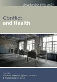 Buy Conflict and Health (English, Natasha Howard | Egbert Sondorp | Annemarie ter Veen) — BookShops.in