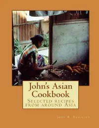 Buy John's Asian Cook Book (English, John Erickson) — BookShops.in