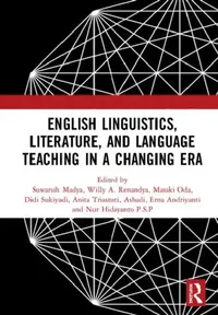 Buy English Linguistics, Literature, and Language Teaching in a Changing Era (English, Madya Suwarsih | Willy A. Renandya | Masaki Oda) — BookShops.in