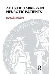 Buy Autistic Barriers in Neurotic Patients (English, Tustin Frances) — BookShops.in