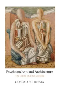 Buy Psychoanalysis and Architecture (English, Schinaia Cosimo) — BookShops.in