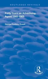 Buy Forty Years an Advertising Agent (English, Presbury Rowell George) — BookShops.in