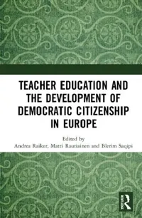 Buy Teacher Education and the Development of Democratic Citizenship in Europe (English, Raiker Andrea | Matti Rautiainen | Blerim Saqipi) — BookShops.in