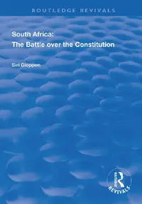 Buy South Africa: The Battle over the Constitution (Routledge Revivals) by Gloppen Siri - Hardcover - 1st Edition - Political Science Textbook for Higher Education — BookShops.in