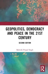 Buy Geopolitics, Democracy and Peace in the 21st Century (English, Singh Balmiki Prasad) — BookShops.in