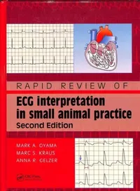 Buy Rapid Review of ECG Interpretation in Small Animal Practice (English, Oyama Mark | Marc S. Kraus | Anna R. Gelzer) — BookShops.in
