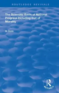 Buy The Scientific Basis of National Progress (English, Gore G.) — BookShops.in