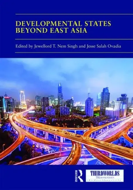 Developmental States Beyond East Asia (English, Nem Singh Jewellord T. | Jesse Salah Ovadia)